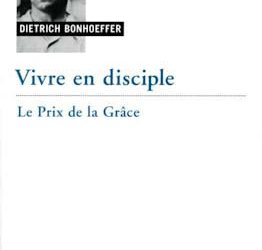 « Vivre en disciple » de Dietrich Bonhoeffer
